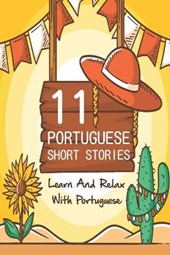 11 Portuguese Short Stories: Learn and Relax with Portuguese: Portuguese Short Story