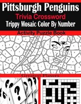 Pittsburgh Penguins Trivia Crossword Trippy Mosaic Color By Number Activity Puzzle Book - Sarah Brown - 9798707322761