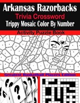 Arkansas Razorbacks Trivia Crossword Trippy Mosaic Color By Number Activity Puzzle Book - Sarah Brown - 9798707326370
