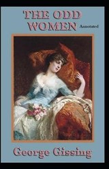 The Odd Women-Classic Edition(Annotated) - George Gissing Gissing - 9798707331435