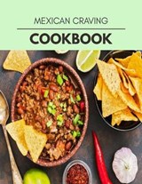 Mexican Craving Cookbook - Hannah Bailey - 9798708170675