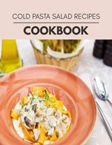 Cold Pasta Salad Recipes Cookbook - Anne Hughes - 9798708203014