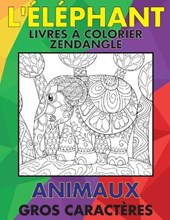 Livres a colorier Zendangle - Gros caracteres - Animaux - L'elephant