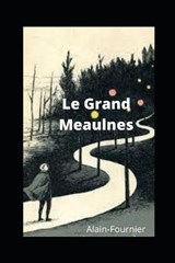 Le Grand Meaulnes illustre - Alain Fournier - 9798710740415