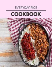 Everyday Rice Cookbook