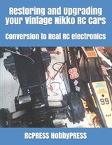 Restoring and Upgrading your Vintage Nikko RC Cars - Chak Tin Yu ; Rcpress Hobbypress - 9798710875841