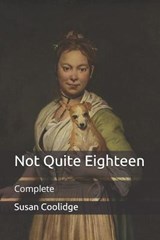 Not Quite Eighteen - COOLIDGE,  Susan - 9798712086054