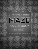 Difficult Mind Maze Puzzle Book For Adults - HAPPINESS,  Intergalactic - 9798712301263