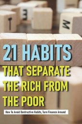 21 Habits That Separate The Rich From The Poor