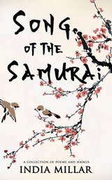 Song of the Samurai: A Haiku Collection - India Millar - 9798713618735