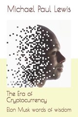 The Era of Cryptocurrency - Antony Vigna J ; Michael Paul Lewis - 9798713705473