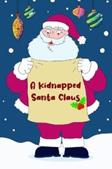 A Kidnapped Santa Claus - BAUM,  Lyman Frank - 9798713792800