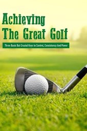 Achieving The Great Golf