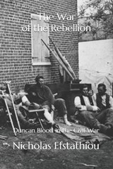The War of the Rebellion - Nicholas E Efstathiou - 9798714223303