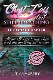 Chest less But still Breathing Limited edition, The Final Chapter