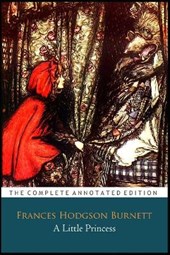 A Little Princess By Frances Hodgson Burnett The Annotated Classic Edition