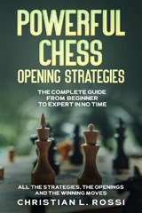 Powerful Chess Opening Strategies - ROSSI,  Christian L - 9798714700064