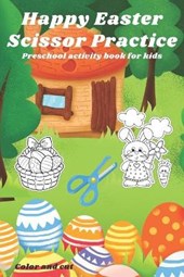 Happy Easter Scissor Practice Preschool activity book for kids Color and Cut