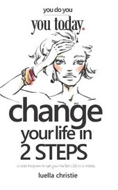 Change your Life in 2 Steps