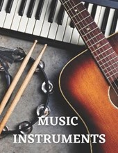 Music Instruments: The Picture Book of Music Instruments for Dementia, Alzheimer's, Adults with Seniors.