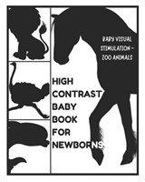 Baby Visual Stimulation - High Contrast Baby Book for Newborns - Zoo Animals - Fletcher David Fletcher - 9798716823099