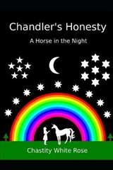Chandler's Honesty - KLEBS,  Chandler Isaac ; Rose, Chastity White - 9798719025681