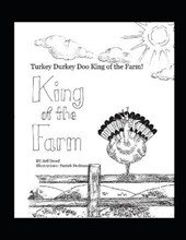 Turkey Durkey Doo King of the Farm!
