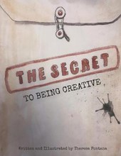 The Secret To Being Creative