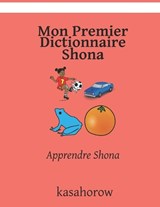 Mon Premier Dictionnaire Shona - Kasahorow - 9798721158667