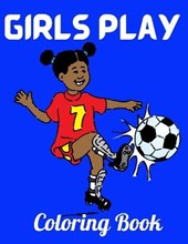 Girls Play Coloring Book