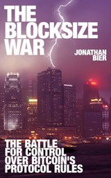 The Blocksize War - BIER,  Jonathan - 9798721895609