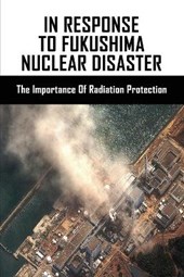 In Response To Fukushima Nuclear Disaster