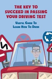 The Key To Succeed In Passing Your Driving Test