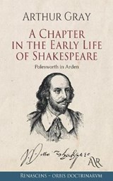 A Chapter in the Early Life of Shakespeare - GRAY,  Arthur - 9798724077569