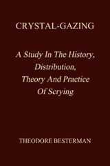 Crystal-Gazing - Theodore Besterman - 9798724268783