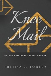 Knee Mail: Forty Days of Purposeful Prayer