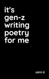 it's gen-z writing poetry for me