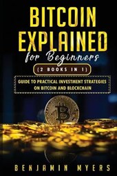 (2Books in 1) Bitcoin Explained For Beginners