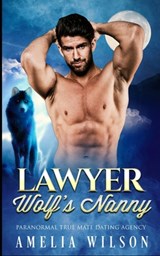Lawyer Wolf's Nanny: Wolf Shifter Romance - Amelia Wilson - 9798724990622
