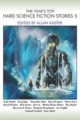 The Year's Top Hard Science Fiction Stories 5 - Nancy Kress ; Ken Liu ; Peter Watts - 9798725957075