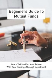 Beginners Guide To Mutual Funds