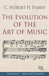 The Evolution of the Art of Music - PARRY,  C Hubert H - 9798727573389