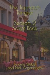 The Topnotch Tangler Season 2 Script Book