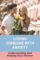 Loving Someone With Anxiety