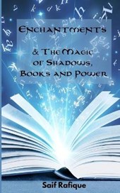 Enchantments & The Magic of Shadows, Books and Power