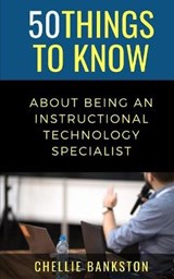 50 Things to Know About Being an Instructional Technology Specialist - TO KNOW,  50 Things - 9798728462453