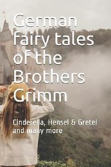 German fairy tales of the Brothers Grimm - Jakob Grimm ; Wilhelm Grim ; Natascha Schulz - 9798728866947