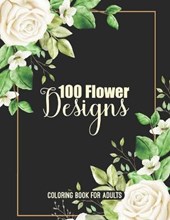 100 Flower Designs Coloring Book For Adults