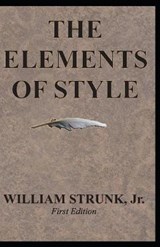 The Elements of Style Illustrated - William Strunk, Jr - 9798729248513