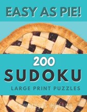 Easy as Pie! 200 Sudoku Large Print Puzzles